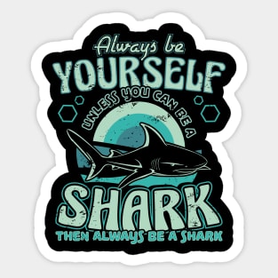 Always be Yourself Shark Fishing Scuba Divers Sticker